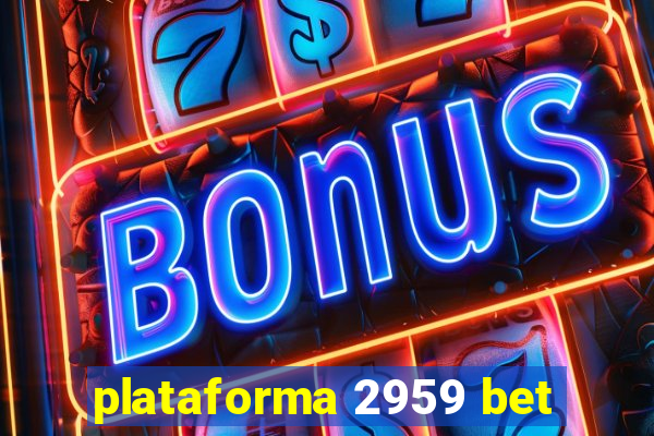 plataforma 2959 bet